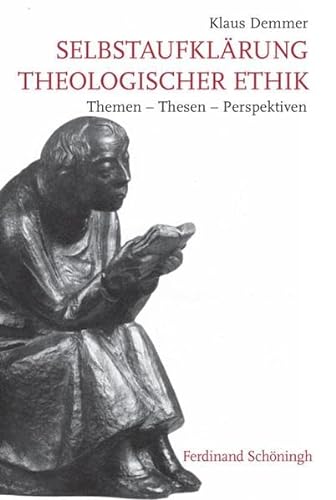 Selbstaufklärung theologischer Ethik. Themen - Thesen - Perspektiven von Verlag Ferdinand Schöningh GmbH